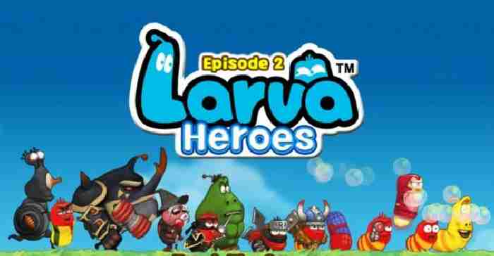 larva heroes