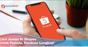 Cara Jualan Di Shopee Untuk Pemula, Panduan Lengkap