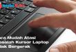 Kursor Laptop Tidak Bergerak